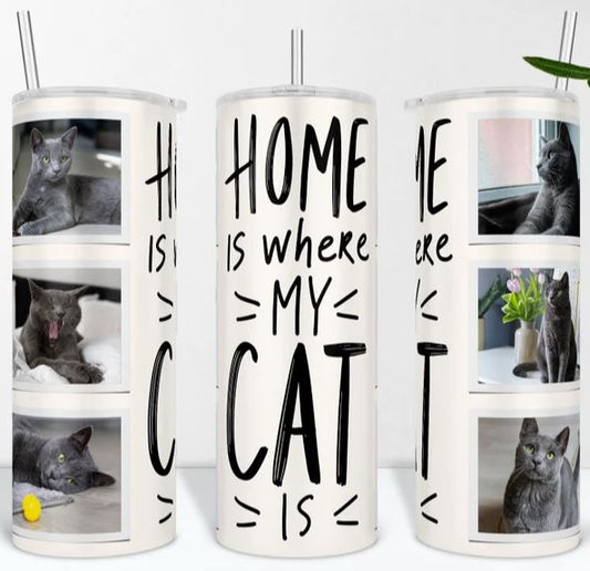 Home is Where the Cat Is Custom Photo Tumbler - Add Your Own Photos!